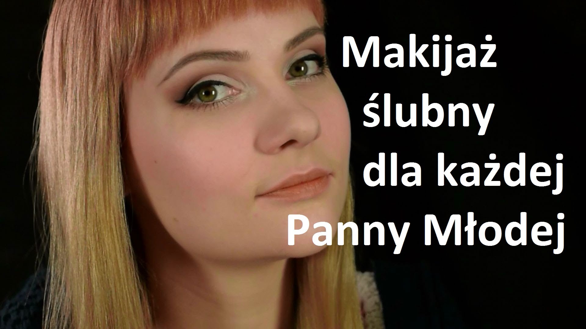 Uniwersalny Makijaż ślubny Dla Każdej Panny Młodej Wideo W Cdapl